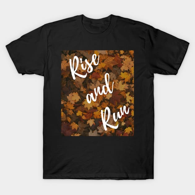 Rise and Run  Autumn 2 T-Shirt by alexandre-arts